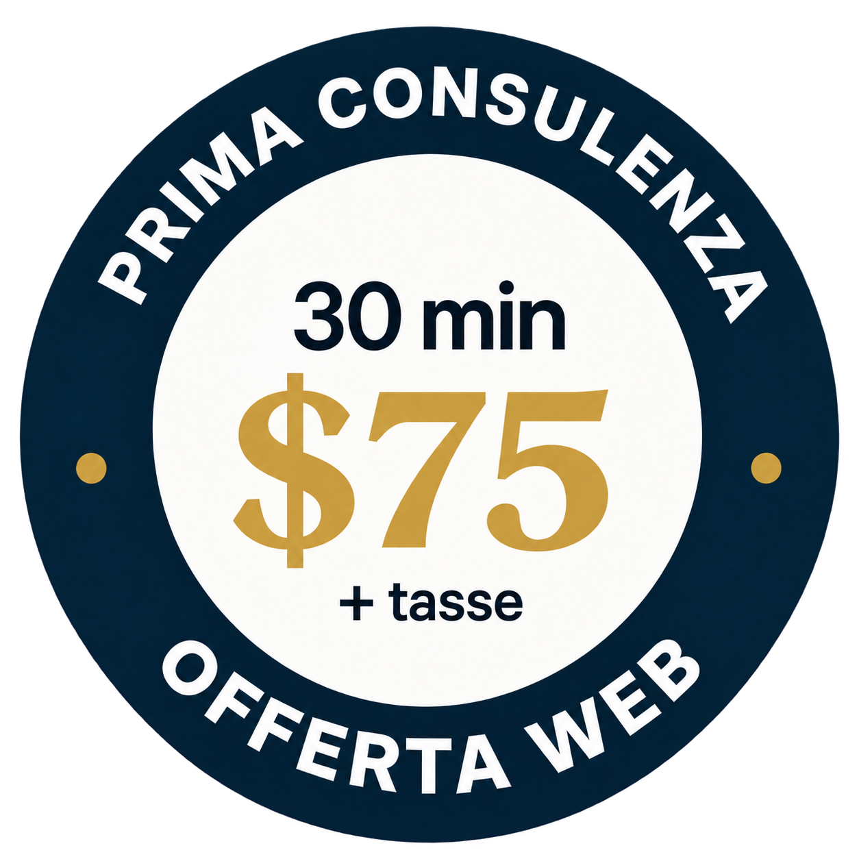 Prima consulenza in studio : 30 minuti, $75, più tasse. $75 per i primi 30 minuti
solo per i clienti che utilizzano il modulo.